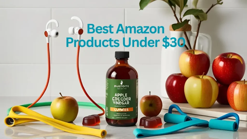best Amazon products under $30 - Best Bluetooth Earbuds, Resistance Bands, Apple Cider Vinegar Gummies