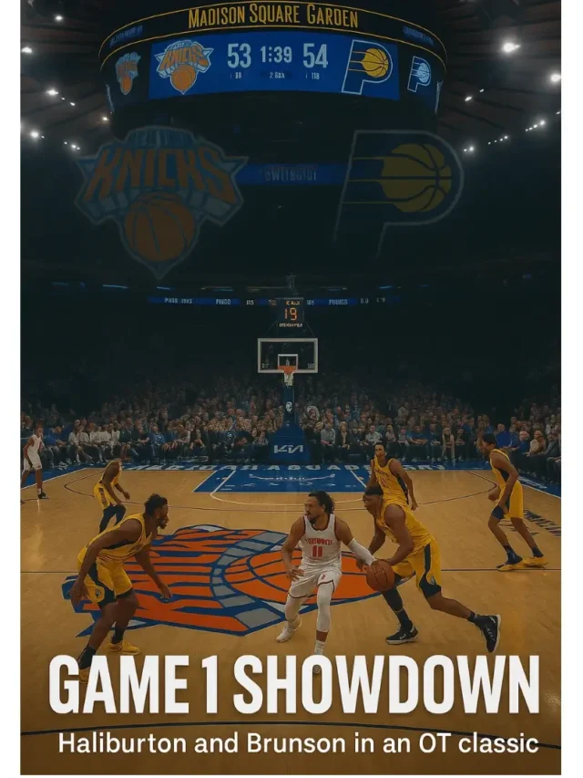 New York Knicks vs Indiana Pacers Game 1 Recap: Haliburton’s Overtime Thriller